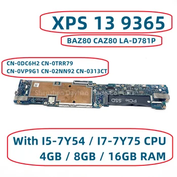 CN-0DC6H2 0TRR79 0313CT BAZ80 CAZ80 LA-D781P За DELL XPS 13 9365 дънна Платка на лаптоп с I5-7Y54 I7-7Y75 ПРОЦЕСОР 4 GB/8 GB/16 GB оперативна памет